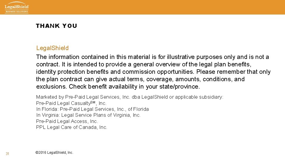 THANK YOU Legal. Shield The information contained in this material is for illustrative purposes