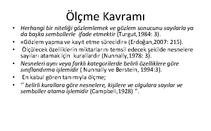 Ölçme Kavramı • Herhangi bir niteliği gözlemlemek ve gözlem sonucunu sayılarla ya da başka