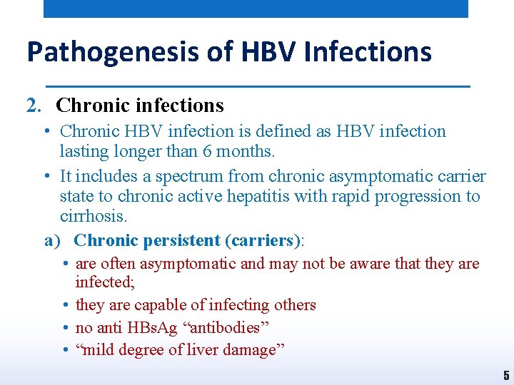 Pathogenesis of HBV Infections 2. Chronic infections • Chronic HBV infection is defined as