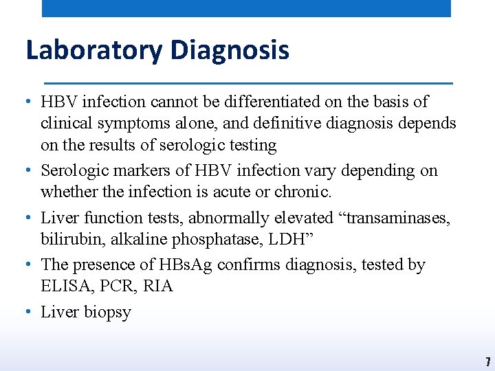 Laboratory Diagnosis • HBV infection cannot be differentiated on the basis of clinical symptoms