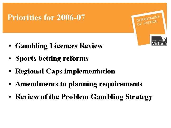 Priorities for 2006 -07 • Gambling Licences Review • Sports betting reforms • Regional