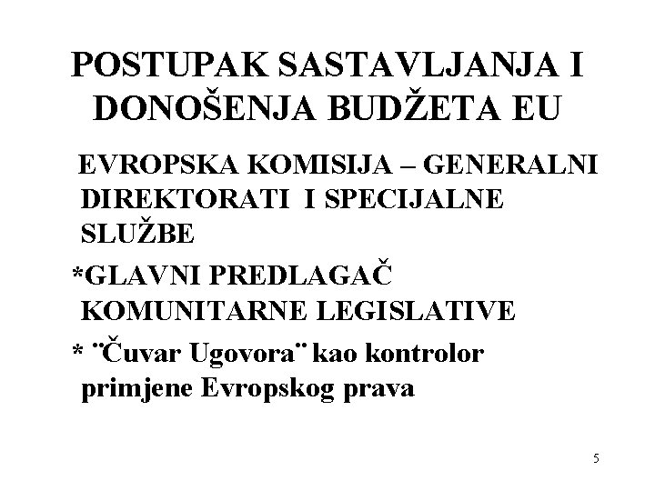 POSTUPAK SASTAVLJANJA I DONOŠENJA BUDŽETA EU EVROPSKA KOMISIJA – GENERALNI DIREKTORATI I SPECIJALNE SLUŽBE