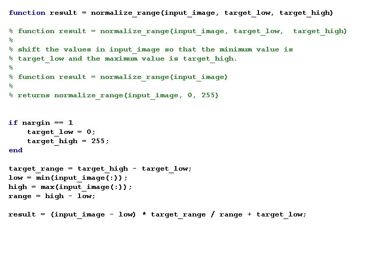 function result = normalize_range(input_image, target_low, target_high) % % % % function result = normalize_range(input_image,