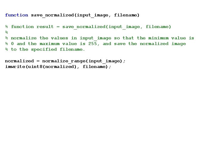 function save_normalized(input_image, filename) % % % function result = save_normalized(input_image, filename) normalize the values