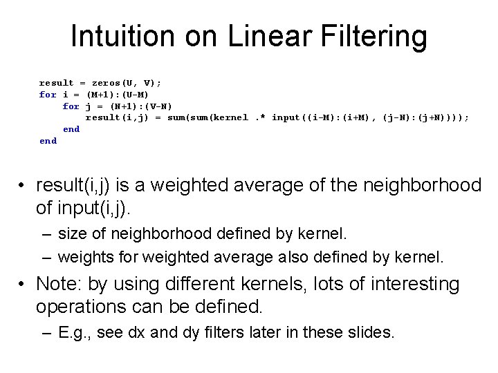 Intuition on Linear Filtering result = zeros(U, V); for i = (M+1): (U-M) for