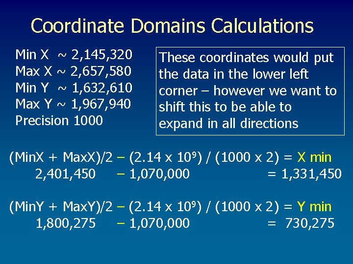 Coordinate Domains Calculations Min X ~ 2, 145, 320 Max X ~ 2, 657, Coordinate Domains Calculations Min X ~ 2, 145, 320 Max X ~ 2, 657,