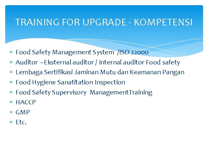 TRAINING FOR UPGRADE - KOMPETENSI Food Safety Management System /ISO 22000 Auditor - Eksternal