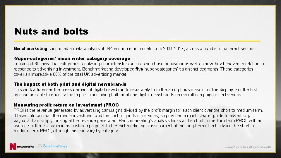 Nuts and bolts Benchmarketing conducted a meta-analysis of 684 econometric models from 2011 -2017,