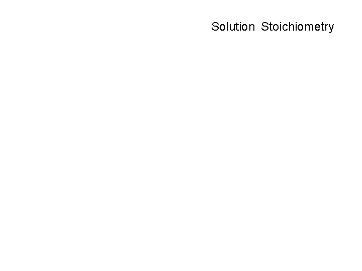Solution Stoichiometry 