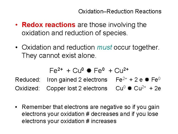 Oxidation–Reduction Reactions • Redox reactions are those involving the oxidation and reduction of species.