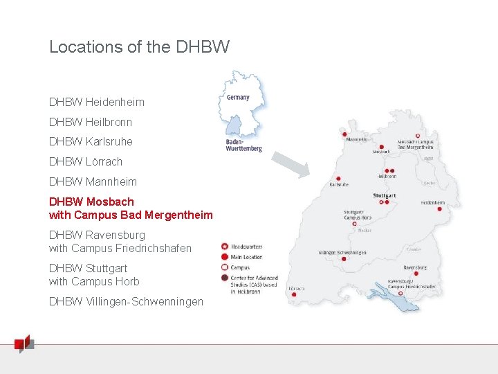 Locations of the DHBW Heidenheim DHBW Heilbronn DHBW Karlsruhe DHBW Lörrach DHBW Mannheim DHBW
