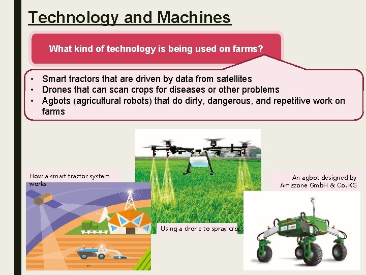 Technology and Machines What kind of technology is being used on farms? • Smart