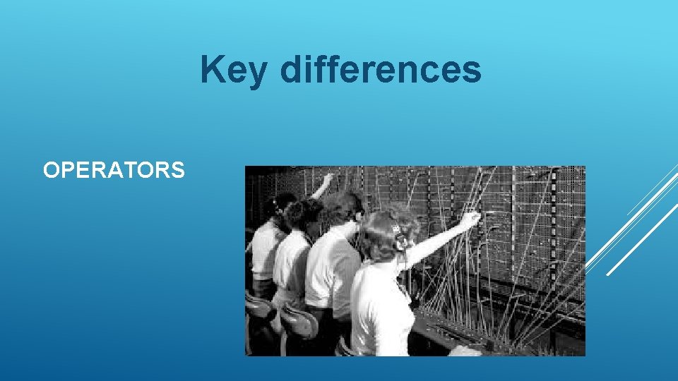 Key differences OPERATORS 