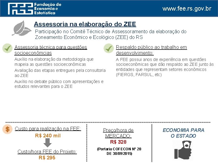 www. fee. rs. gov. br Assessoria na elaboração do ZEE Participação no Comitê Técnico