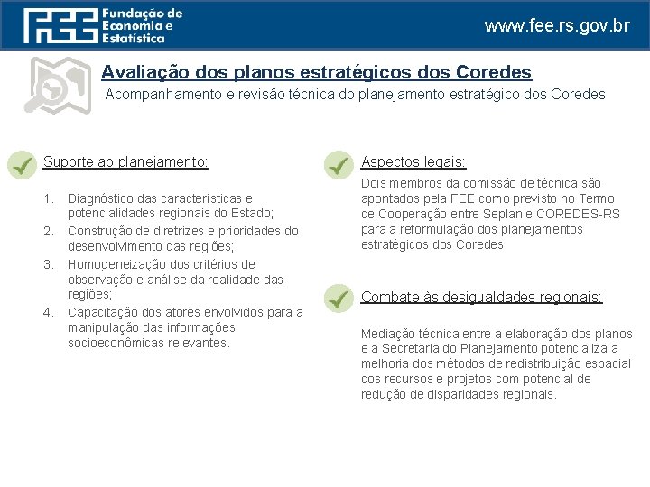 www. fee. rs. gov. br Avaliação dos planos estratégicos dos Coredes Acompanhamento e revisão