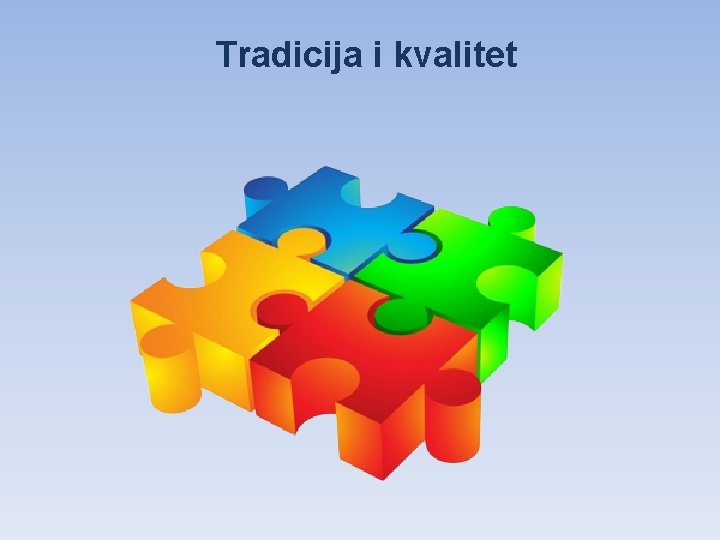 Tradicija i kvalitet 