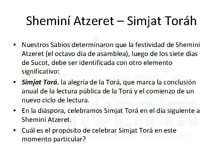 Sheminí Atzeret – Simjat Toráh • Nuestros Sabios determinaron que la festividad de Sheminí