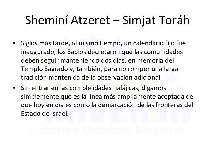 Sheminí Atzeret – Simjat Toráh • Siglos más tarde, al mismo tiempo, un calendario