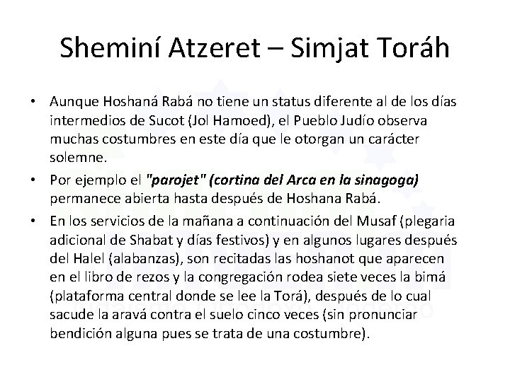 Sheminí Atzeret – Simjat Toráh • Aunque Hoshaná Rabá no tiene un status diferente