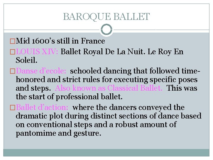 BAROQUE BALLET �Mid 1600’s still in France �LOUIS XIV: Ballet Royal De La Nuit.