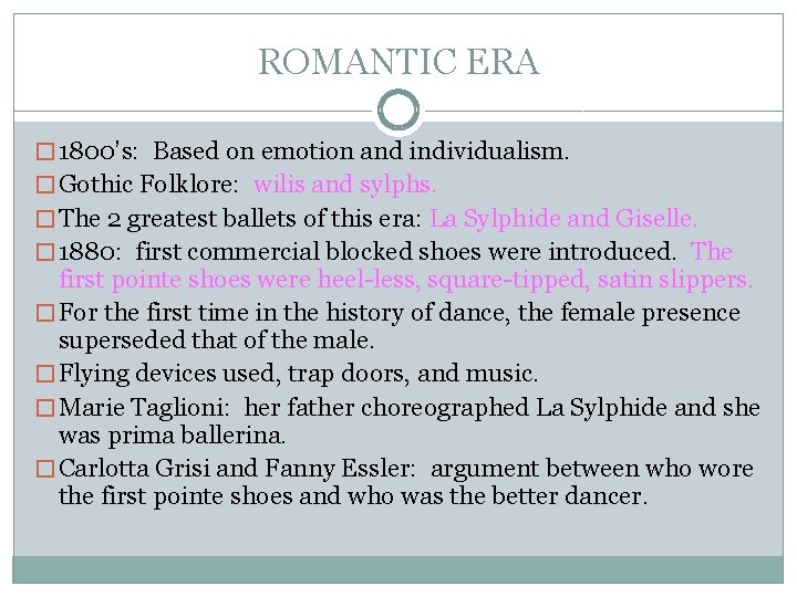 ROMANTIC ERA � 1800’s: Based on emotion and individualism. � Gothic Folklore: wilis and