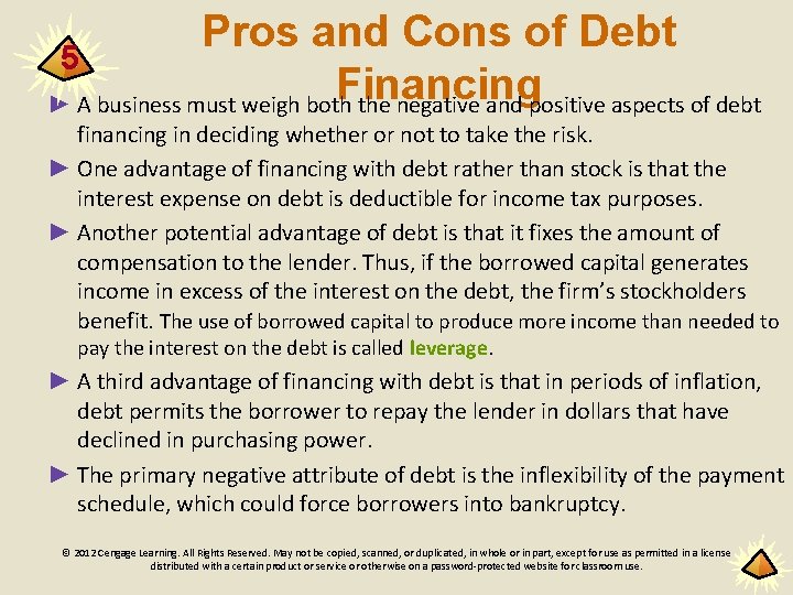 Pros and Cons of Debt 5 Financing ► A business must weigh both the
