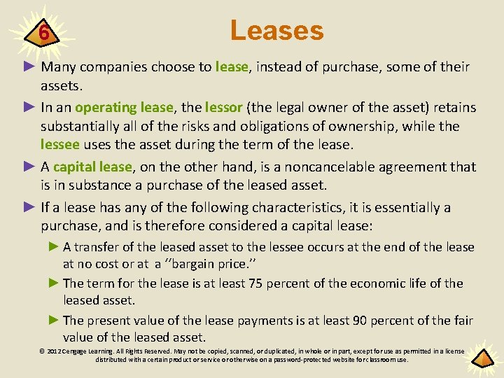 6 Leases ► Many companies choose to lease, instead of purchase, some of their