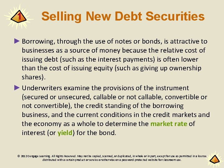 1 Selling New Debt Securities ► Borrowing, through the use of notes or bonds,