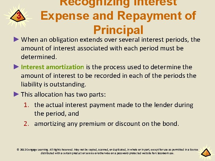 3 Recognizing Interest Expense and Repayment of Principal ► When an obligation extends over