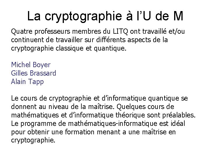 La cryptographie à l’U de M Quatre professeurs membres du LITQ ont travaillé et/ou