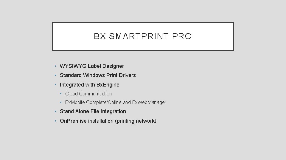BX SMARTPRINT PRO • WYSIWYG Label Designer • Standard Windows Print Drivers • Integrated
