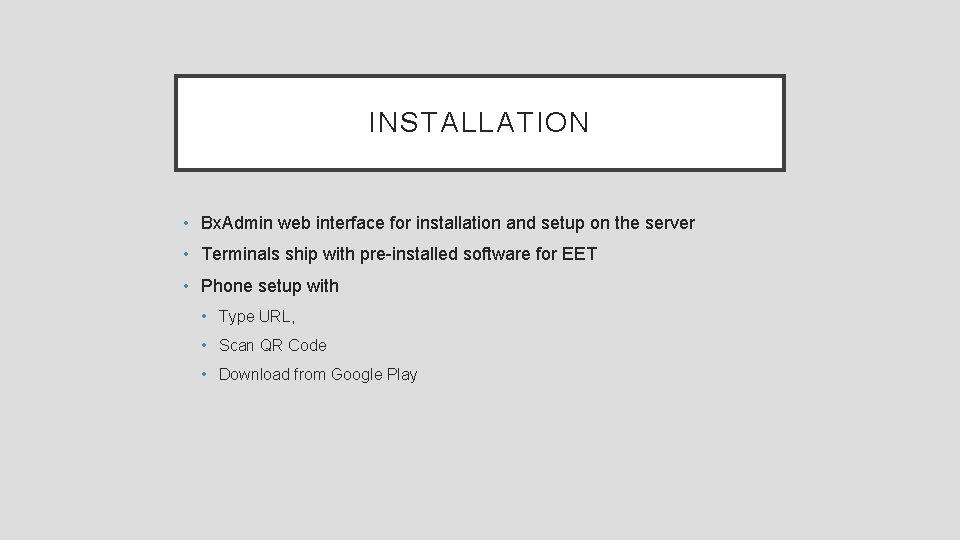 INSTALLATION • Bx. Admin web interface for installation and setup on the server •