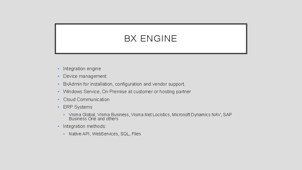 BX ENGINE • Integration engine • Device management • Bx. Admin for installation, configuration