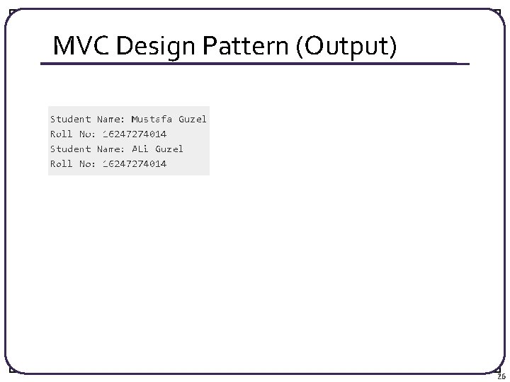 MVC Design Pattern (Output) 26 