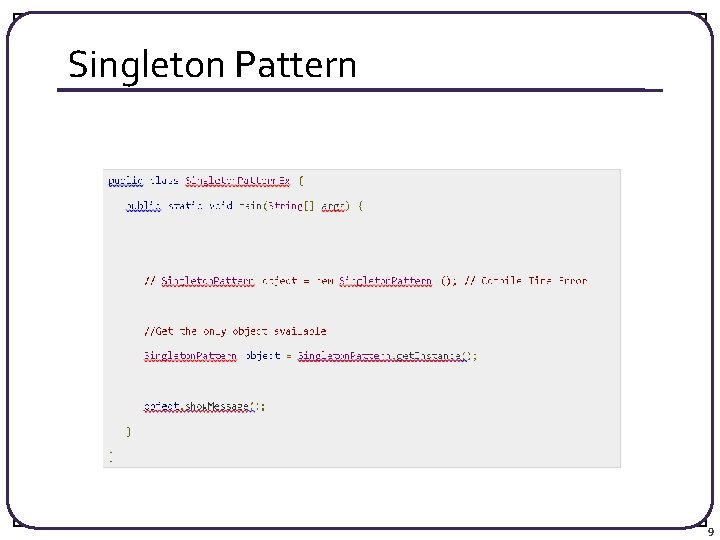 Singleton Pattern 9 