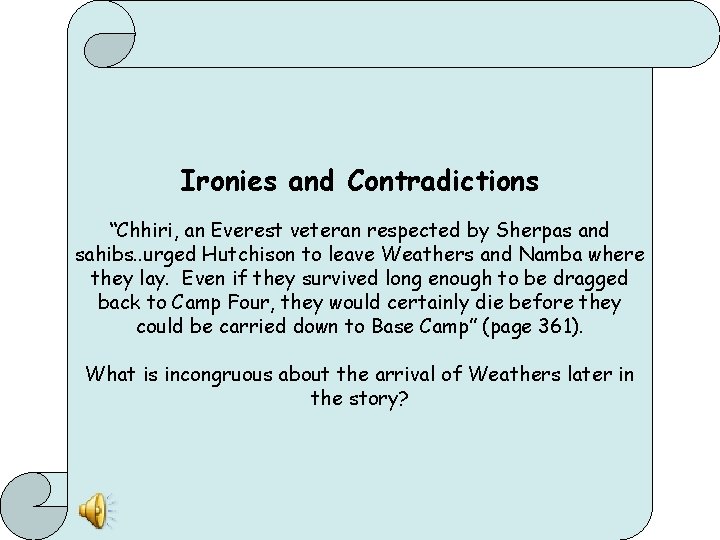 Ironies and Contradictions “Chhiri, an Everest veteran respected by Sherpas and sahibs. . urged