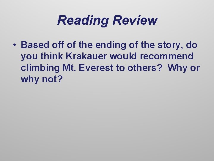 Reading Review • Based off of the ending of the story, do you think