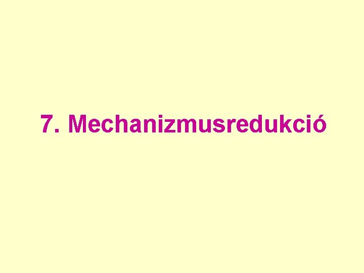 7. Mechanizmusredukció 