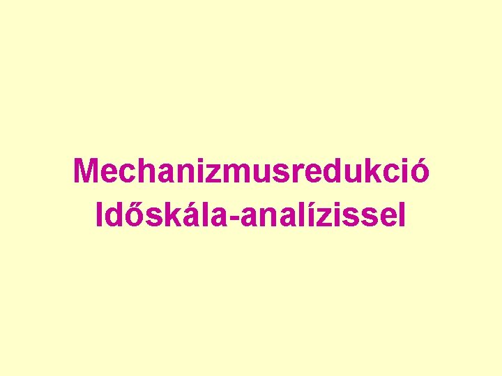 Mechanizmusredukció Időskála-analízissel 