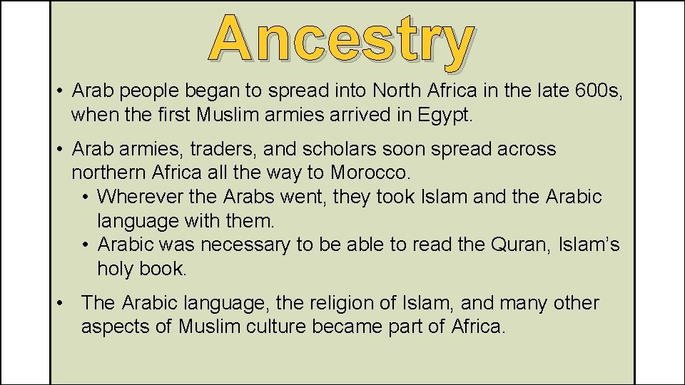 Ancestry • Arab people began to spread into North Africa in the late 600