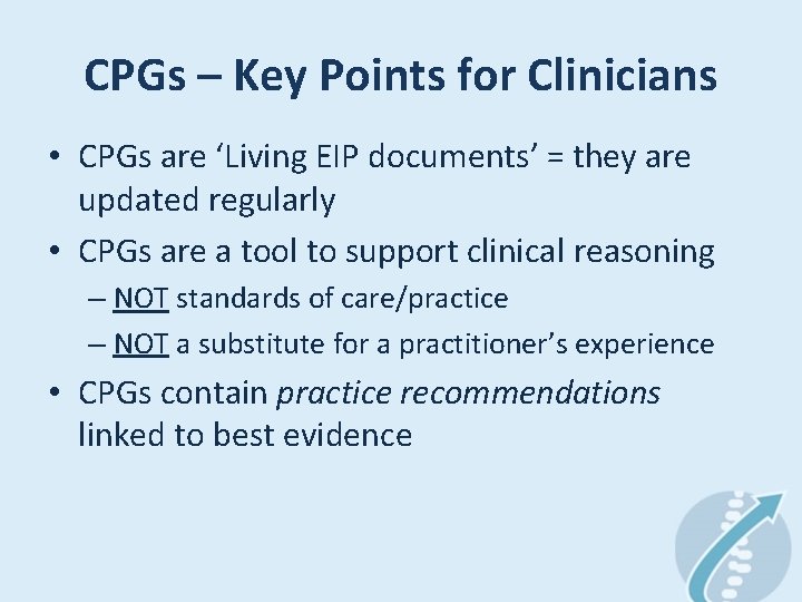 CPGs – Key Points for Clinicians • CPGs are ‘Living EIP documents’ = they