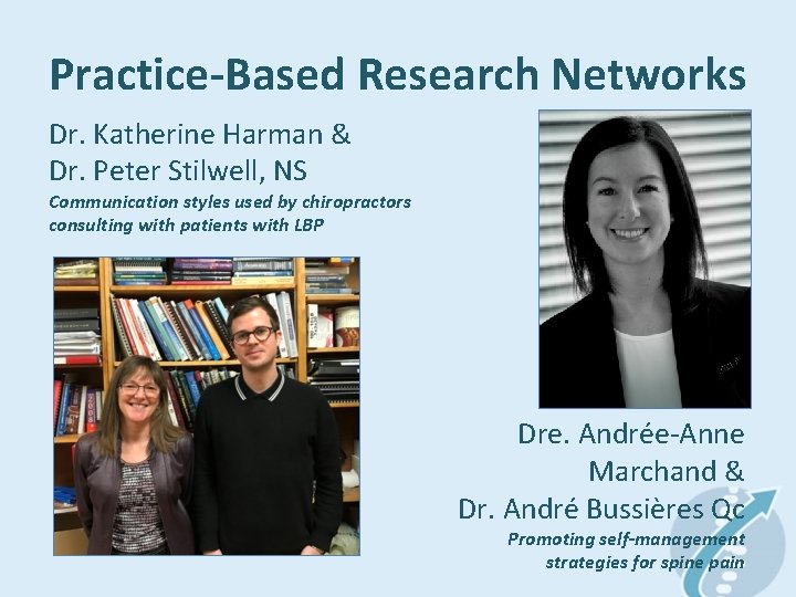 Practice-Based Research Networks Dr. Katherine Harman & Dr. Peter Stilwell, NS Communication styles used