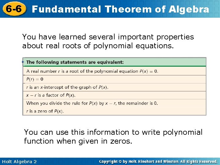 6 -6 Fundamental Theorem of Algebra You have learned several important properties about real
