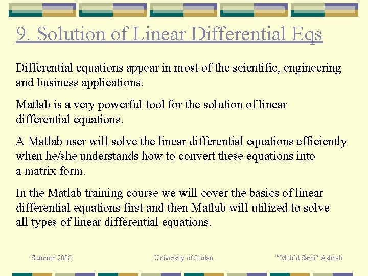 9. Solution of Linear Differential Eqs Differential equations appear in most of the scientific, 9. Solution of Linear Differential Eqs Differential equations appear in most of the scientific,