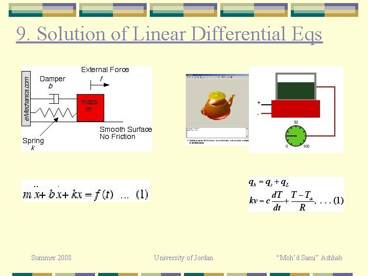 9. Solution of Linear Differential Eqs Summer 2008 University of Jordan “Moh’d Sami” Ashhab 9. Solution of Linear Differential Eqs Summer 2008 University of Jordan “Moh’d Sami” Ashhab