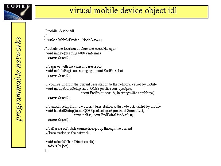 programmable networks virtual mobile device object idl // mobile_device. idl // interface Mobile. Device