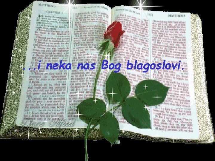 . . . i neka nas Bog blagoslovi. 