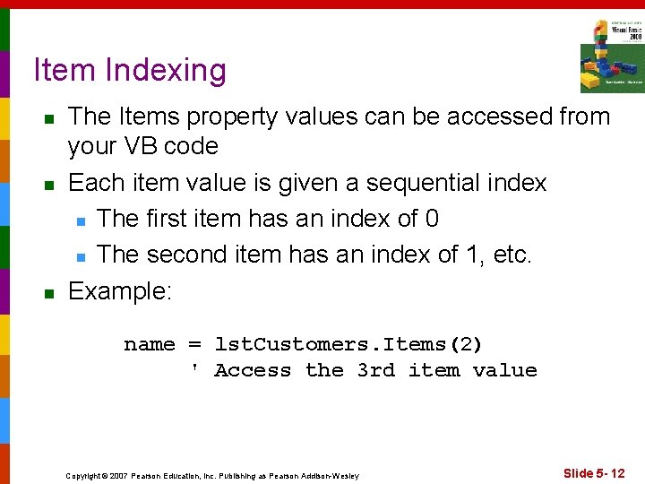 Item Indexing n n n The Items property values can be accessed from your
