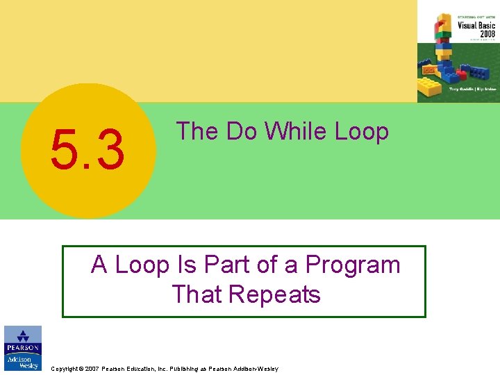 5. 3 The Do While Loop A Loop Is Part of a Program That