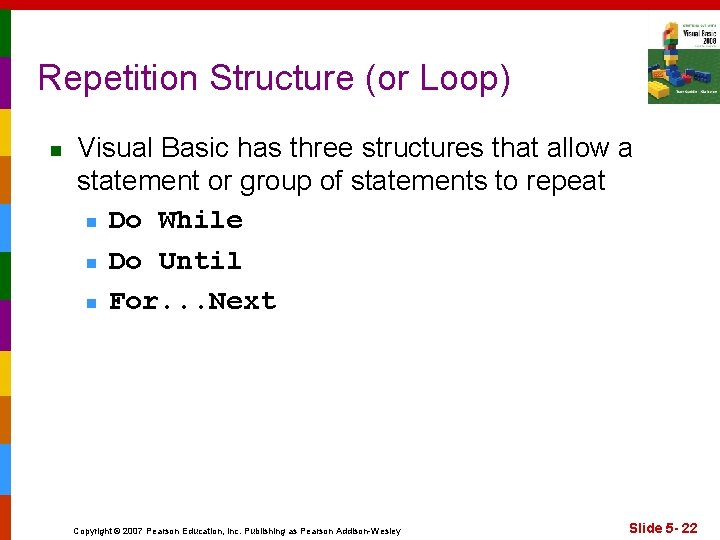 Repetition Structure (or Loop) n Visual Basic has three structures that allow a statement